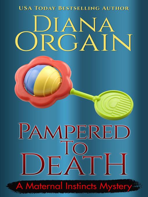 Title details for Pampered to Death by Diana Orgain - Available